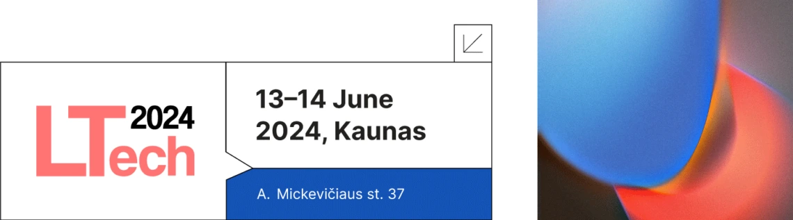 LTech conference will take place on June 13–14 in Kaunas, A. Mickevičiaus st. 37